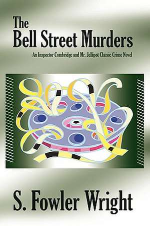 The Bell Street Murders de S. Fowler Wright