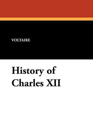 History of Charles XII de Voltaire