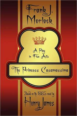 The Princess Casamassima de Frank J. Morlock