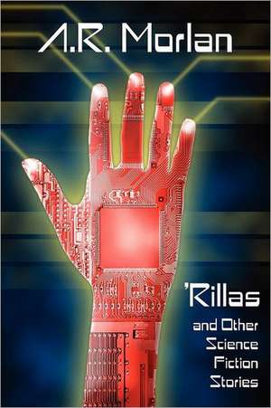 'Rillas and Other Science Fiction Stories de A. R. Morlan