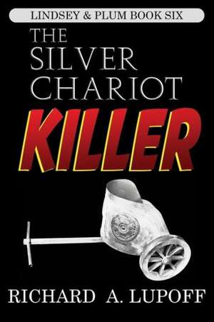 The Silver Chariot Killer de Richard A. Lupoff