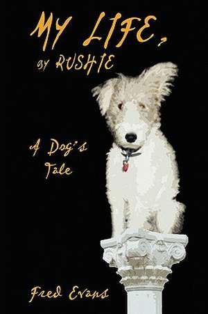 My Life, by Rushie de Fred Evans