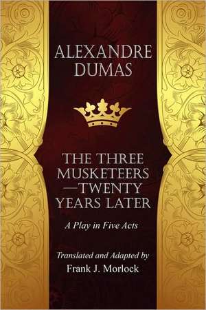 The Musketeers--Twenty Years Later de Alexandre Dumas