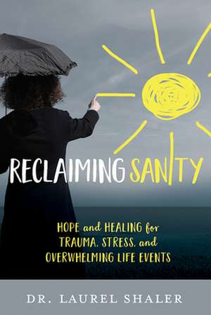 Reclaiming Sanity de Laurel Shaler