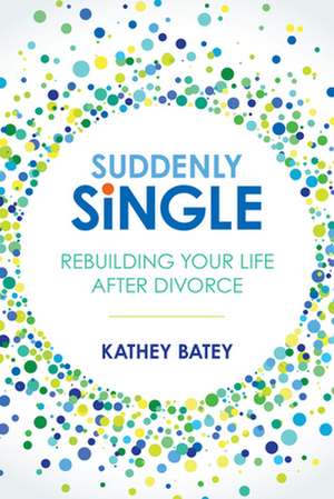 Suddenly Single de Kathey Batey