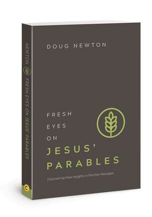 Fresh Eyes on Jesus Parables de Doug Newton