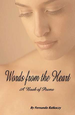 Words from the Heart de Fernando Ratkoczy