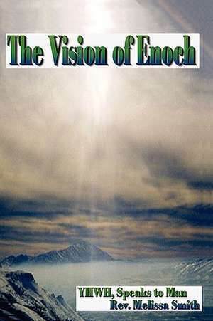 The Vision of Enoch de Rev Melissa Smith