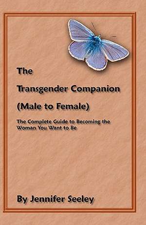 The Transgender Companion (Male to Female) de Jennifer Seeley