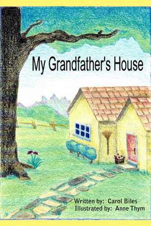 My Grandfather's House de Carol Biles