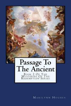 Passage to the Ancient de Marilynn Hughes