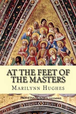 At the Feet of the Masters de Marilynn Hughes