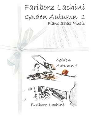 Golden Autumn 1 Piano Sheet Music de Fariborz Lachini