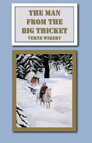 The Man from the Big Thicket de Verne Wikert