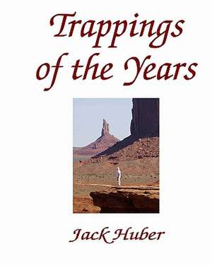 Trappings of the Years de Jack Huber