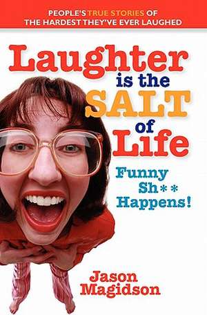 Laughter Is the Salt of Life de Jason Magidson