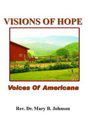 Visions of Hope de Dr Rev Mary B. Johnson