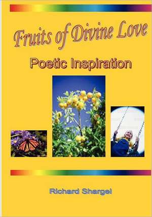 Fruits of Divine Love de Richard Shargel