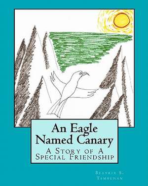 An Eagle Named Canary de Beatrix S. Tambunan