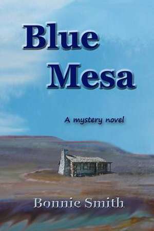 Blue Mesa de Bonnie Smith