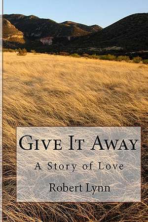 Give It Away de Robert Lynn