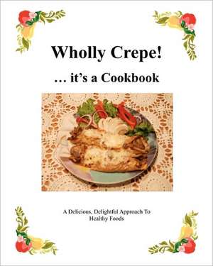 Wholly Crepe! de Virginia Grant