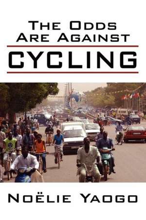 The Odds Are Against Cycling de Noelie Yaogo