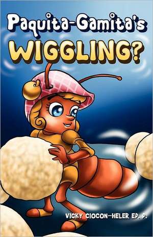 Paquita-Gamita's Wiggling? de Vicky Ciocon-Heler