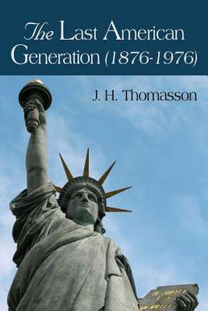 The Last American Generation (1876-1976) de J. H. Thomasson