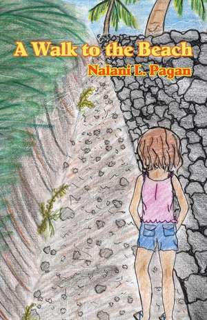 A Walk to the Beach de Nalani L. Pagan