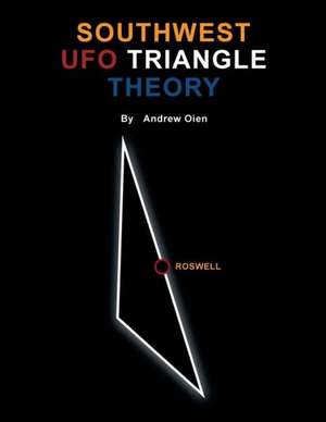 Southwest UFO Triangle Theory de Andrew Oien