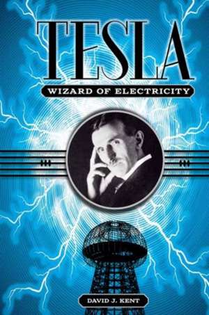 Kent, D: Tesla de David J Kent