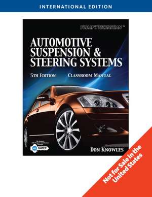 Today's Technichian: Automotive Suspension & Steering, International Edition de Don (Knowles Automotive Training Center Knowles