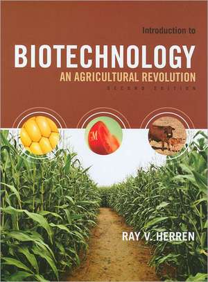 Introduction to Biotechnology: An Agricultural Revolution de Ray V. Herren