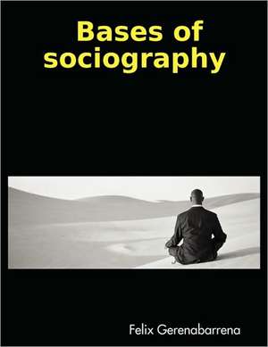 Bases of sociography de Felix Gerenabarrena