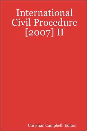 International Civil Procedure [2007] II de Christian Campbell