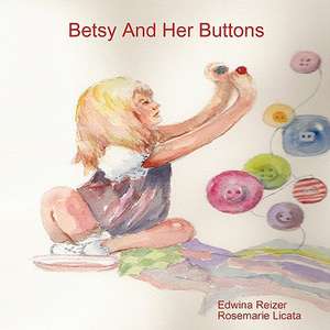 Betsy And Her Buttons de Rosemarie Licata