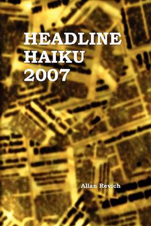 Headline Haiku 2007 de Allan Revich