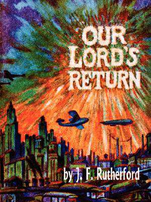 Our Lord's Return de Joseph Franklin Rutherford