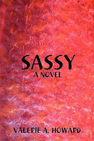 Sassy de VALERIE A. HOWARD