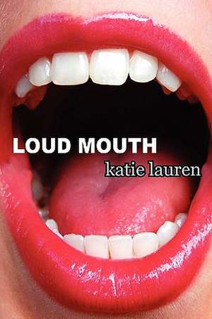 Loud Mouth de Katie Lauren