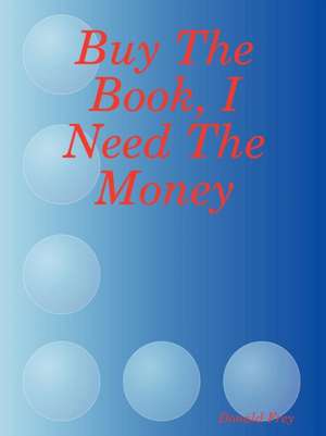 Buy the Book, I Need the Money: A Turtle Tale de Donald Frey