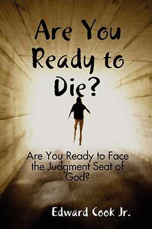 Are You Ready to Die? de Edward Cook Jr.