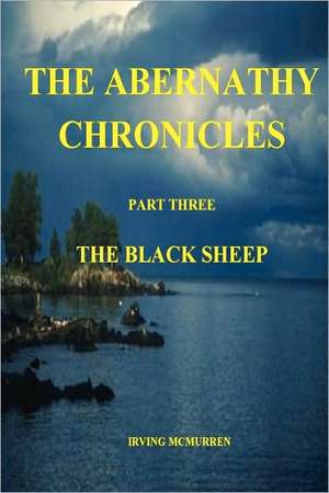 The Abernathy Chronicles, Part Three de Irving McMurren