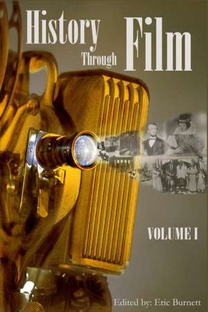 History Through Film: Volume I de Eric Burnett