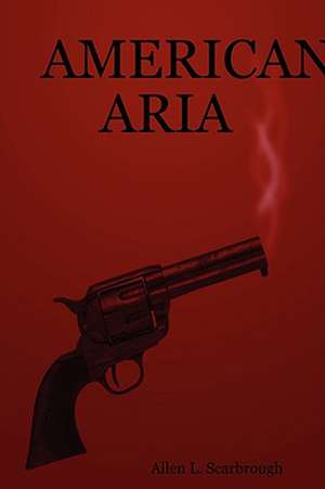 American Aria de Allen L. Scarbrough