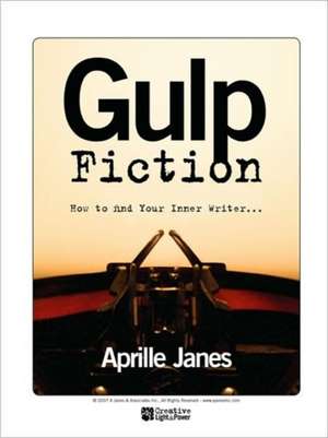 Gulp Fiction de Aprille Janes