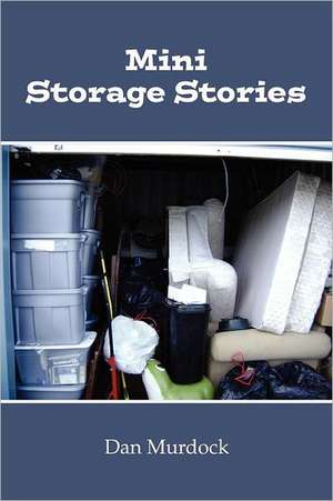 Mini Storage Stories de Dan Murdock