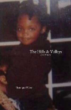 The Hills & Valleys de Shamiqua Wilson