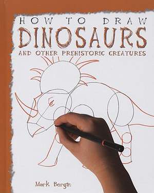 Dinosaurs and Other Prehistoric Creatures de Mark Bergin